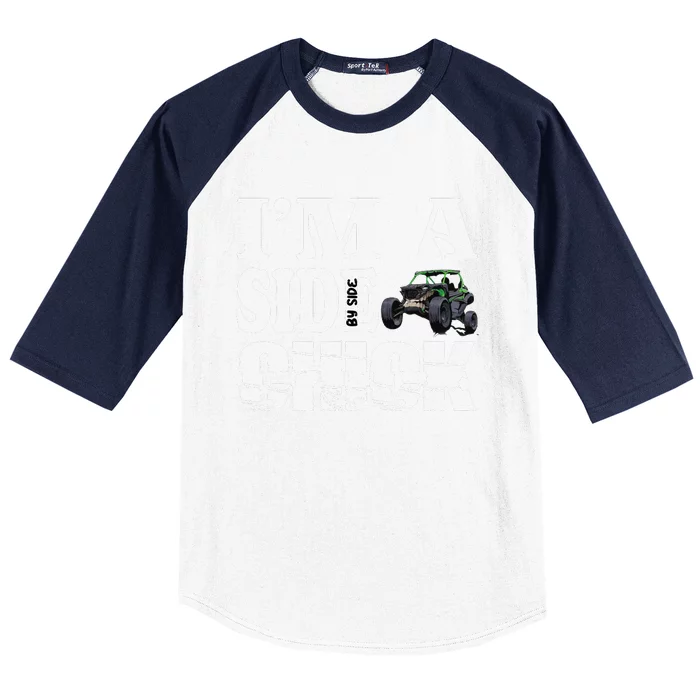 Sxs Utv IM A Side Chick Baseball Sleeve Shirt