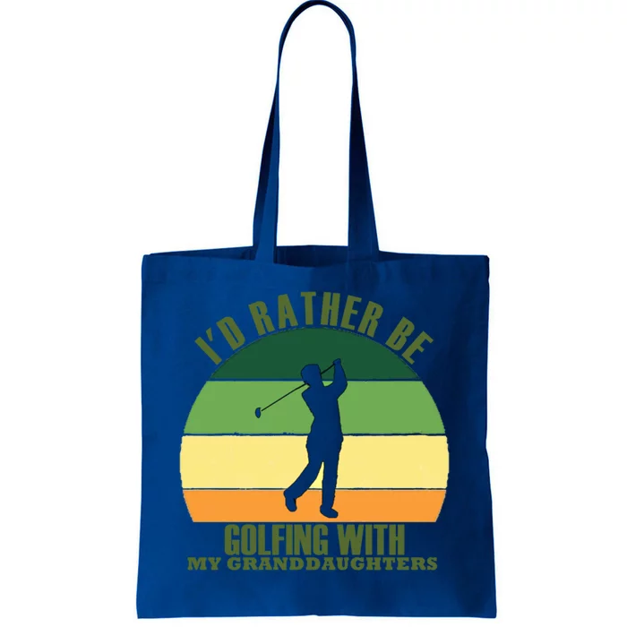 Sincere Unique Id Rather Be Golfing My Granddaughters Cool Gift Tote Bag