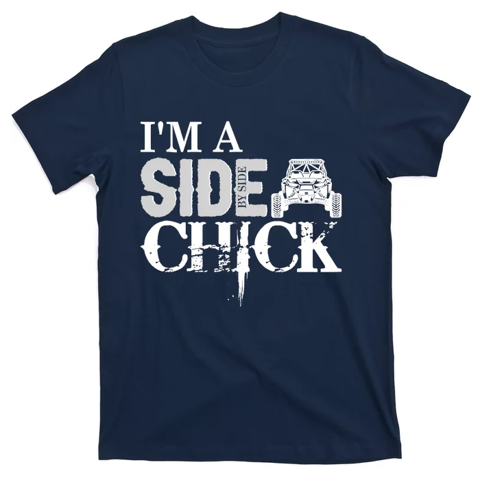 Sxs Utv IM A Side Chick W T-Shirt