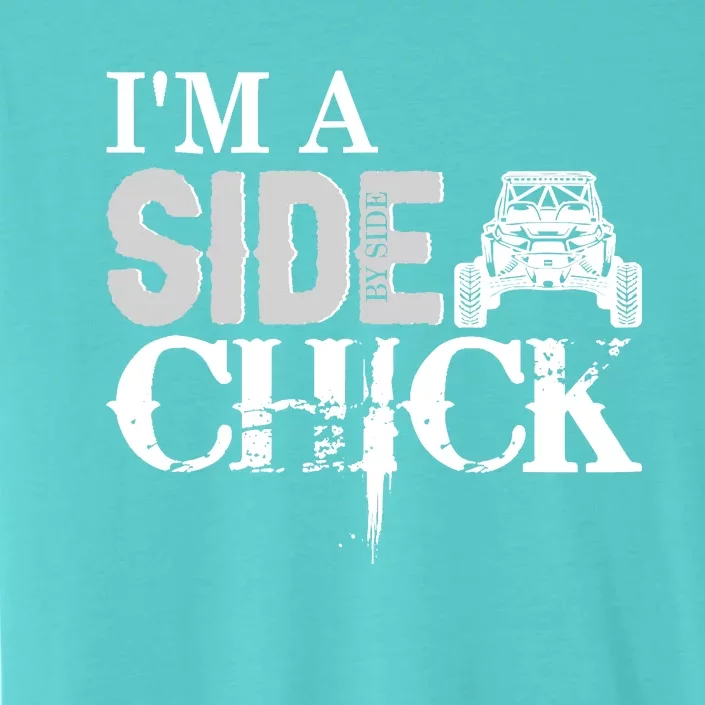 Sxs Utv IM A Side Chick W ChromaSoft Performance T-Shirt