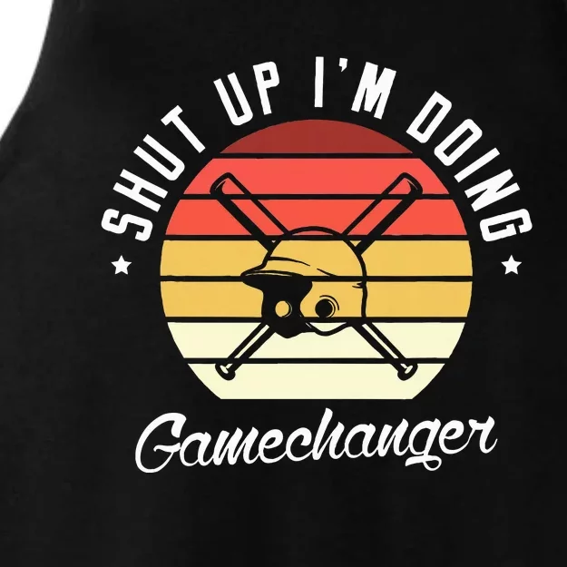 Shut Up IM Doing Gamechanger Gifts For A Baseball Fan Ladies Tri-Blend Wicking Tank