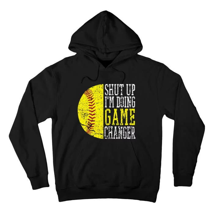 Shut Up I'm Doing Game Changer Funny Baseball Player Tall Hoodie