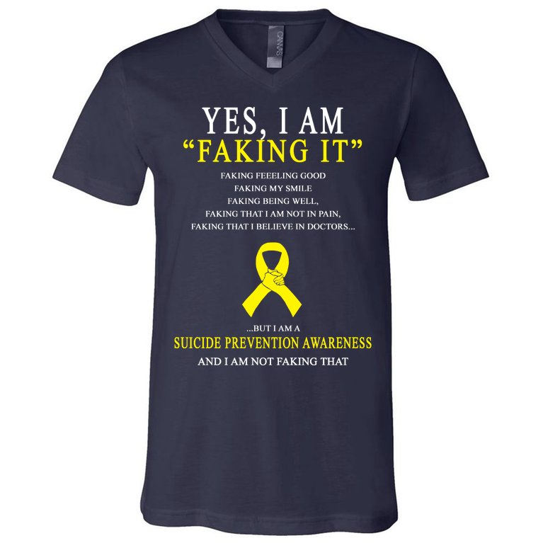 Suicide Prevention Faking It Quote V-Neck T-Shirt