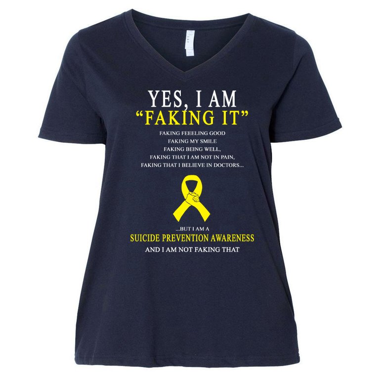 Suicide Prevention Faking It Quote Women's V-Neck Plus Size T-Shirt
