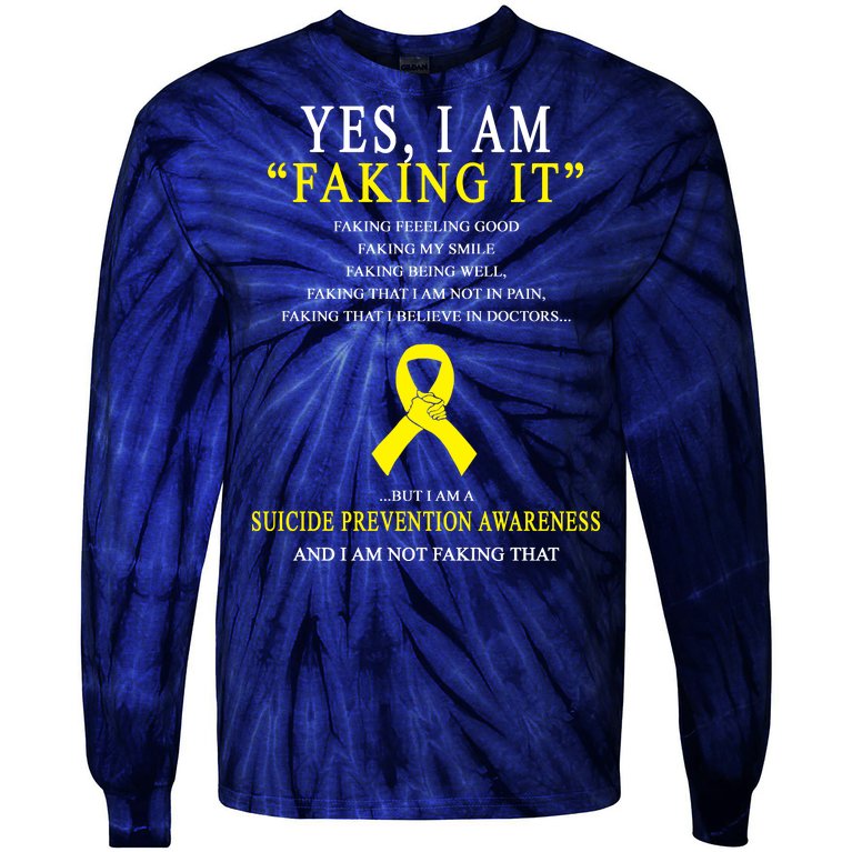 Suicide Prevention Faking It Quote Tie-Dye Long Sleeve Shirt