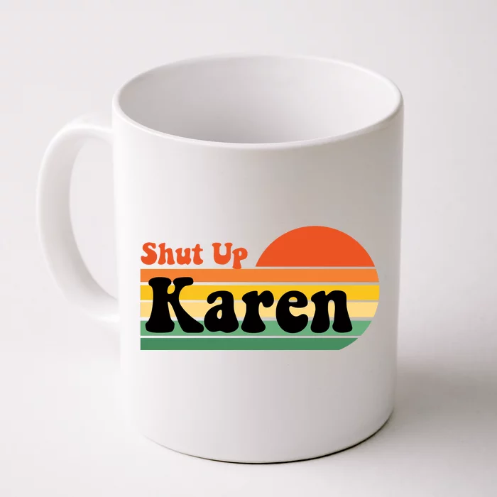 Shut Up Karen Vintage Retro Front & Back Coffee Mug