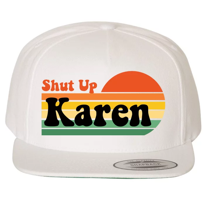 Shut Up Karen Vintage Retro Wool Snapback Cap