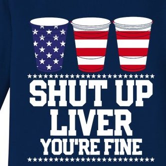 Shut Up Liver You're Fine Drinking Fun Patriotic 4th Of July Baby Long Sleeve Bodysuit