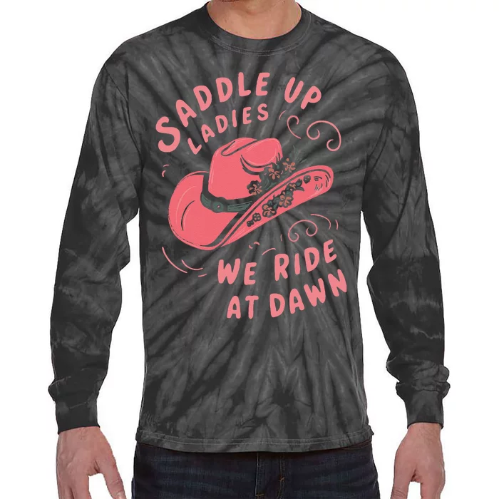 Saddle Up Ladies We Ride At Dawn Tie-Dye Long Sleeve Shirt