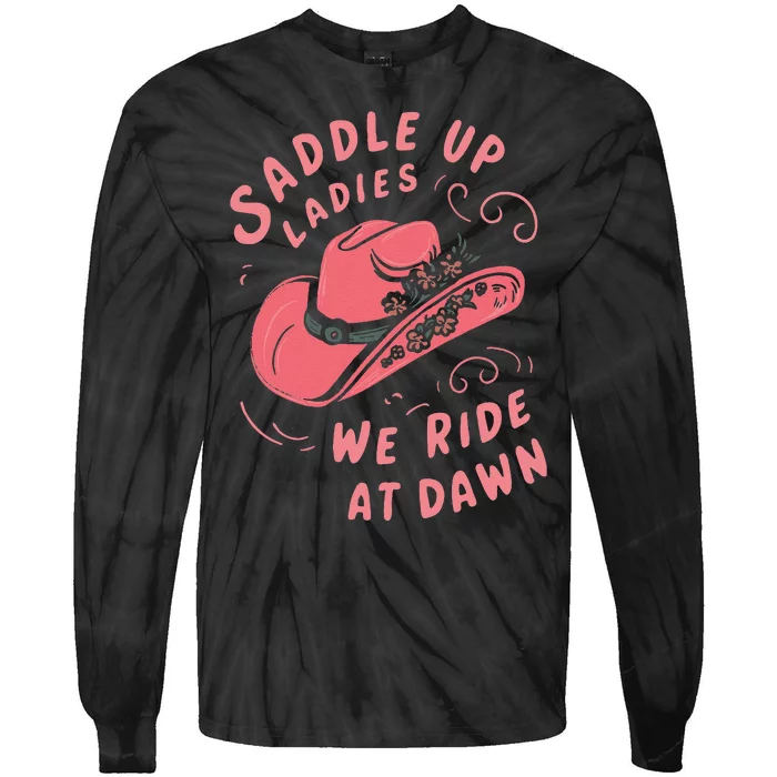 Saddle Up Ladies We Ride At Dawn Tie-Dye Long Sleeve Shirt