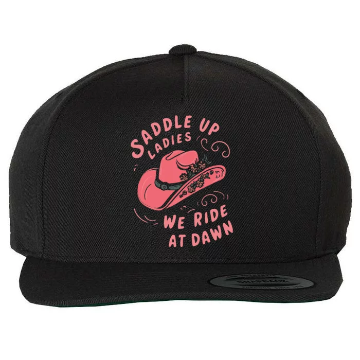 Saddle Up Ladies We Ride At Dawn Wool Snapback Cap