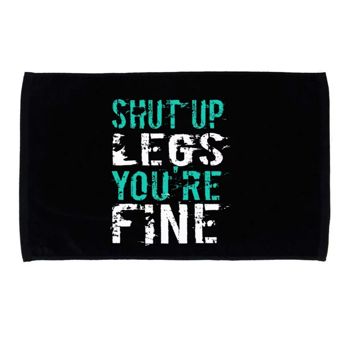 Shut Up Legs YouRe Fine Funny Workout Microfiber Hand Towel