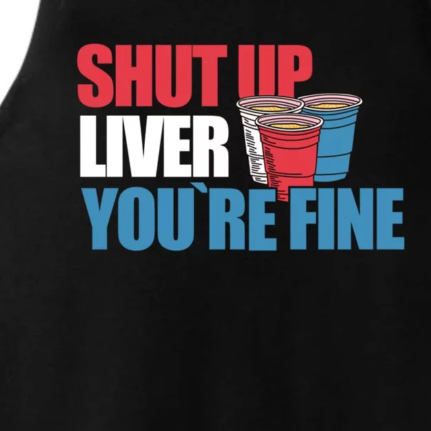 Shut Up Liver You Are Fine Beer Er Gift Ladies Tri-Blend Wicking Tank