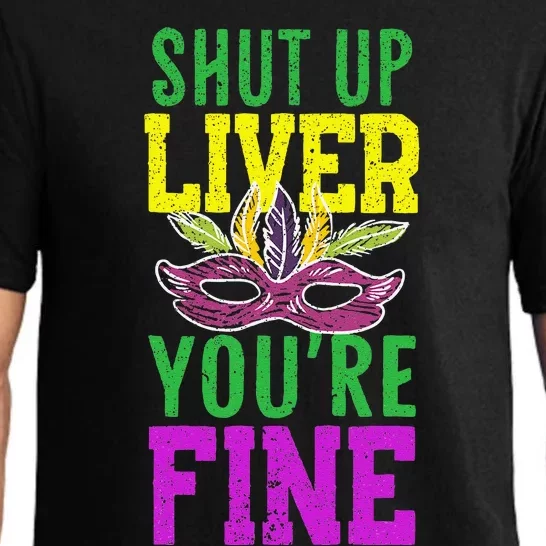 Shut Up Liver YouRe Fine Mardi Gras New Orleans Louisiana Pajama Set