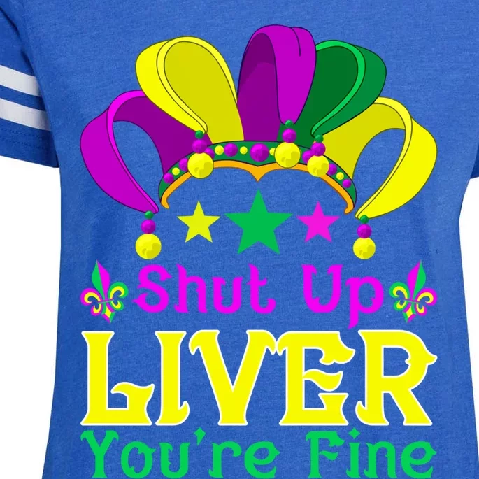 Shut Up Liver You Are Fine Funny Ing Mardi Gras Great Gift Enza Ladies Jersey Football T-Shirt