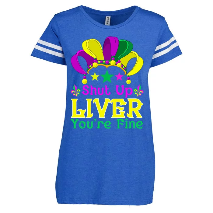 Shut Up Liver You Are Fine Funny Ing Mardi Gras Great Gift Enza Ladies Jersey Football T-Shirt