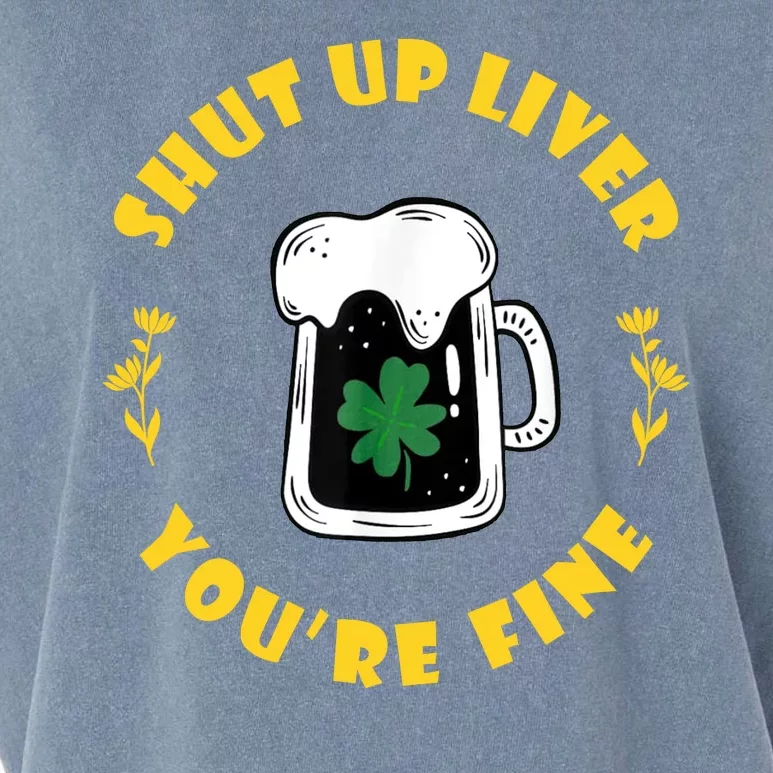 Shut Up Liver You're Fine Funny St Patrick's Day Garment-Dyed Women's Muscle Tee