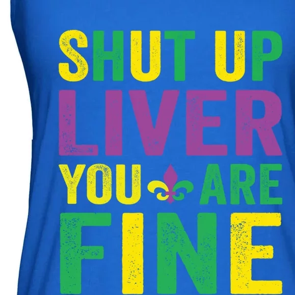 Shut Up Liver You Are Fine Mardi Gras Costume Mardi Gras Funny Gift Ladies Essential Flowy Tank