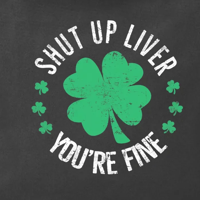 Shut Up Liver You're Fine St Patrick's Day Beer Drinking Zip Tote Bag