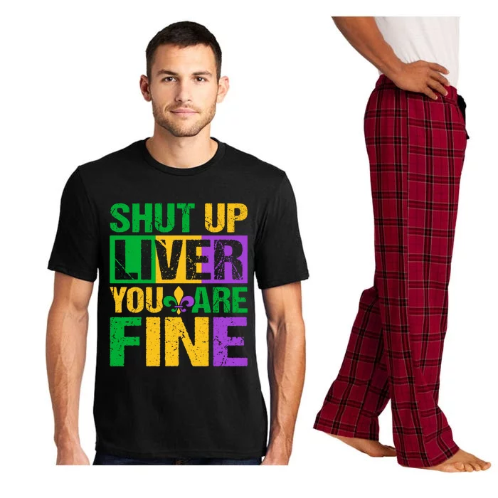 Shut Up Liver You Are Fine Mardi Gras Ing Funny Gift Pajama Set