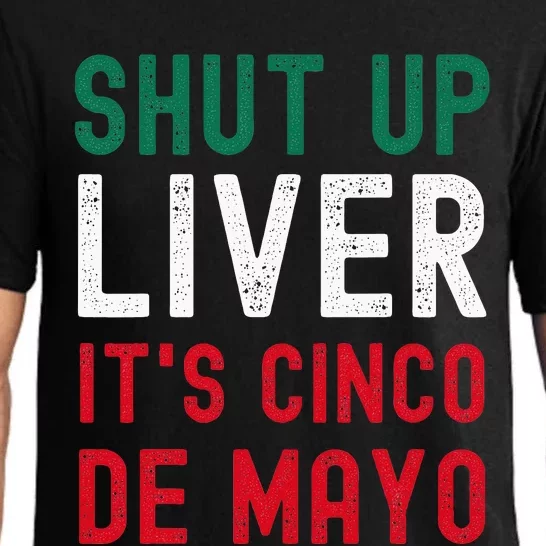 Shut Up Liver It's Cinco De Mayo Funny Man Woman Pajama Set