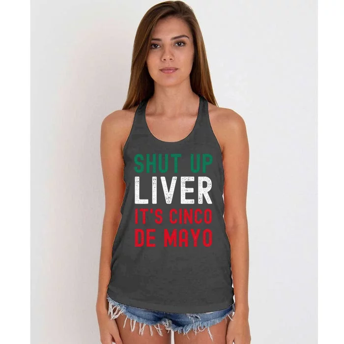 Shut Up Liver It's Cinco De Mayo Funny Man Woman Women's Knotted Racerback Tank