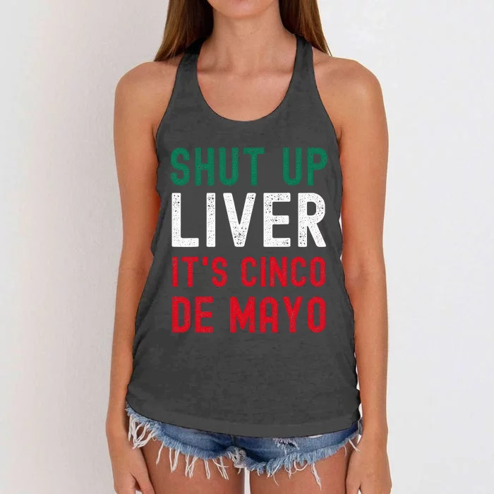 Shut Up Liver It's Cinco De Mayo Funny Man Woman Women's Knotted Racerback Tank