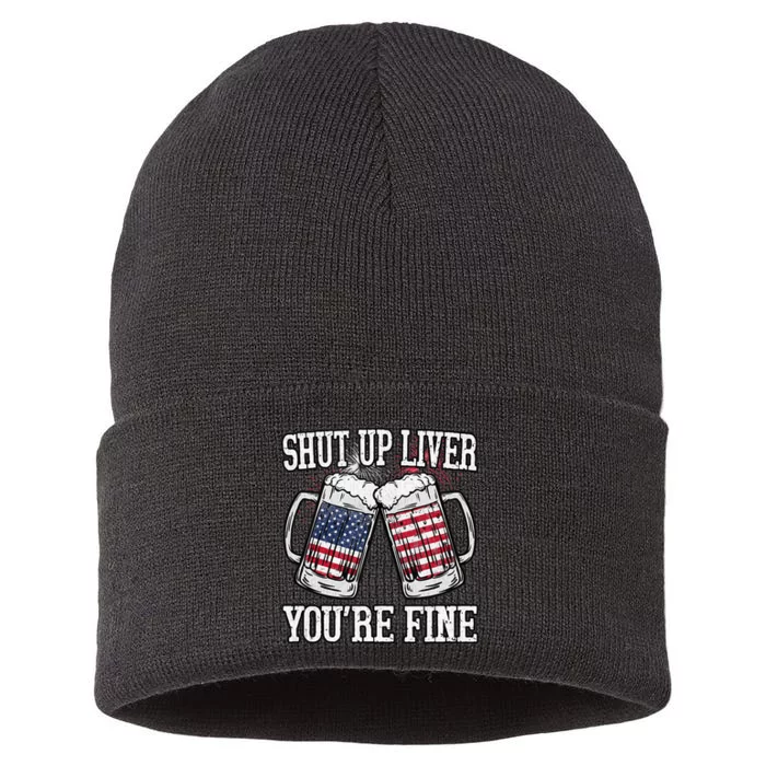 Shut Up Liver You're Fine American Flag Beer Mug 4th of July Sustainable Knit Beanie