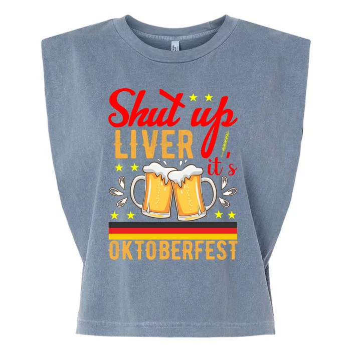 Shut Up Liver Its Oktoberfest Garment-Dyed Women's Muscle Tee