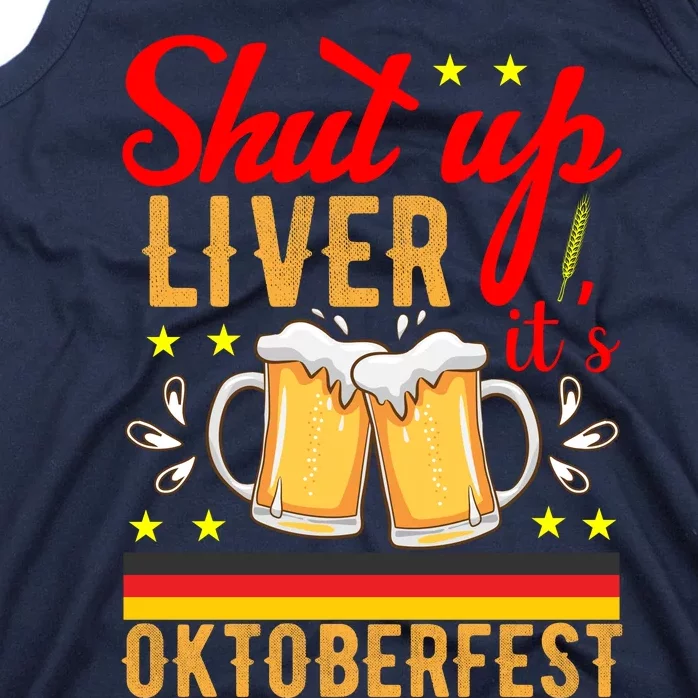 Shut Up Liver Its Oktoberfest Tank Top