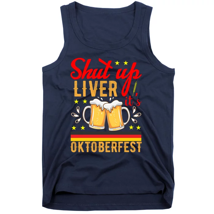 Shut Up Liver Its Oktoberfest Tank Top