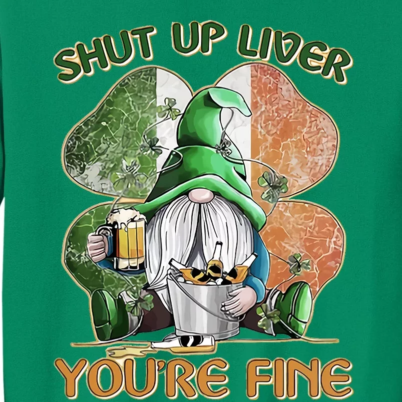 Shut Up Liver You're Fine Sweatshirt