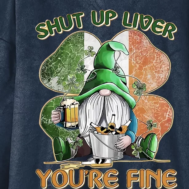 Shut Up Liver You're Fine Hooded Wearable Blanket