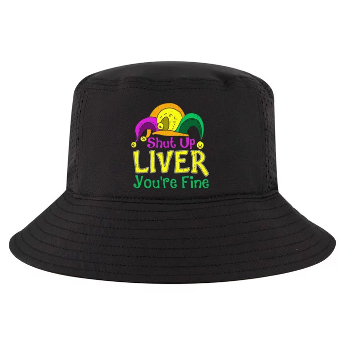 Shut Up Liver YouRe Fine Funny Mardi Gras Parade Outfit Cool Comfort Performance Bucket Hat