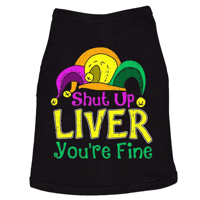 Shut Up Liver YouRe Fine Funny Mardi Gras Parade Outfit Doggie Tank