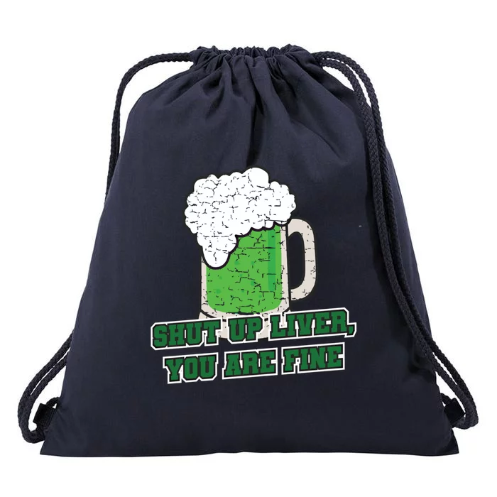 Shut Up Liver You Are Fine Cute Gift Drawstring Bag