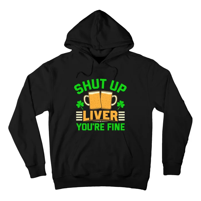 Shut Up Liver You're Fine Hoodie