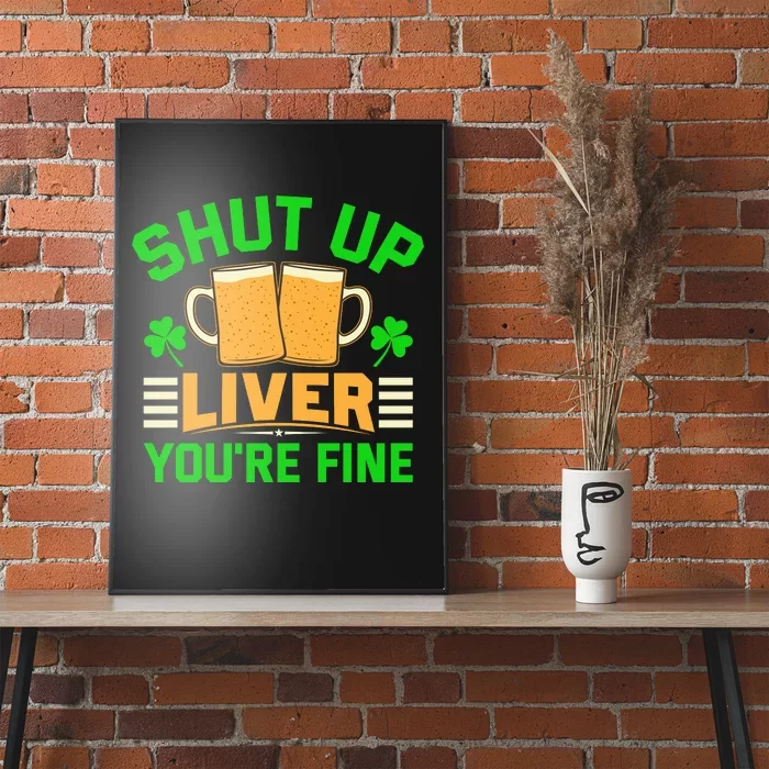 Shut Up Liver You're Fine Poster