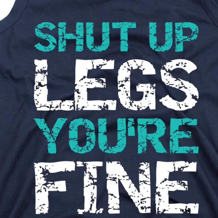 Shut Up Legs You're Fine Funny Workout Quote Running Tank Top