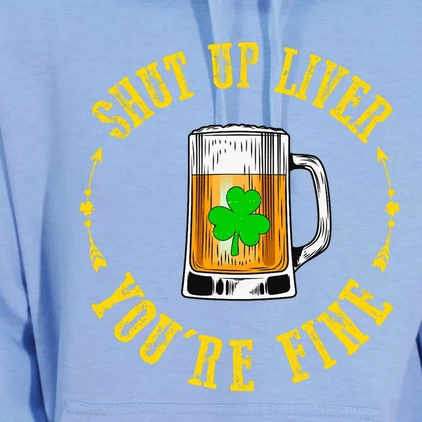 Shut Up Liver You're Fine Beer Lovers Funny St Patricks Day Unisex Surf Hoodie