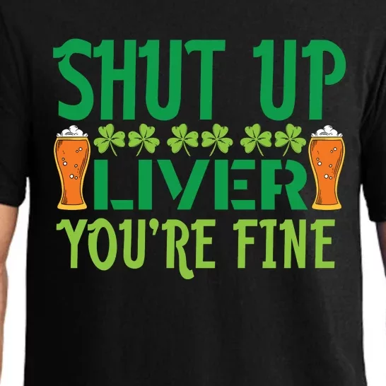 Shut Up Liver Youre Fine St Patricks Day Pajama Set