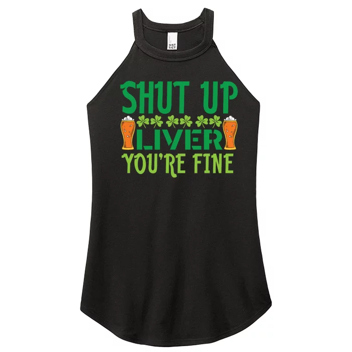 Shut Up Liver Youre Fine St Patricks Day Women’s Perfect Tri Rocker Tank