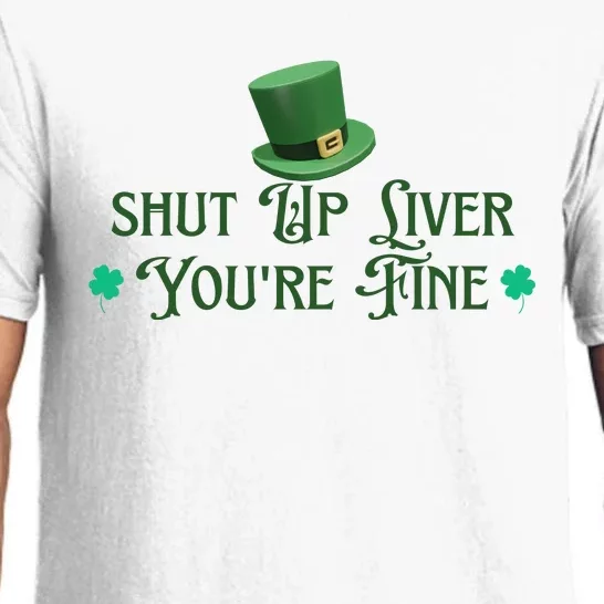 Shut Up Liver YouRe Fine St PatrickS Day Pajama Set