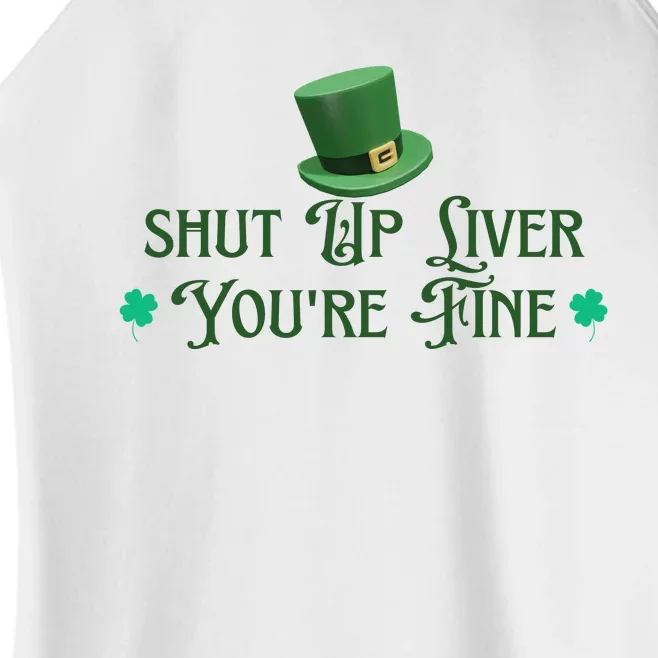 Shut Up Liver YouRe Fine St PatrickS Day Women’s Perfect Tri Rocker Tank