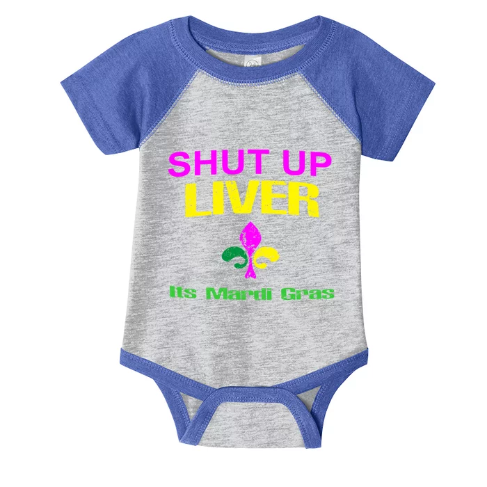 Shut Up Liver Funny Gift 2019 Mardi Gras Gift Infant Baby Jersey Bodysuit