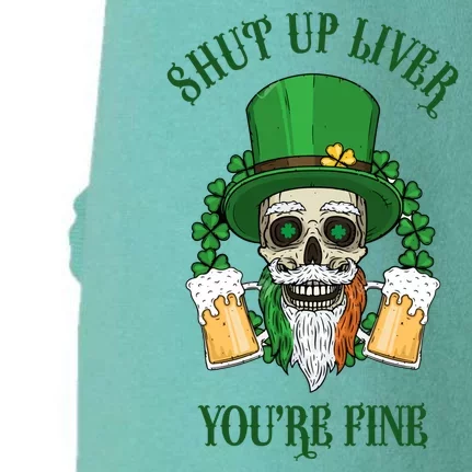 Shup Up Liver You're Fine St Patrick's Day Beer Lover Doggie 3-End Fleece Hoodie