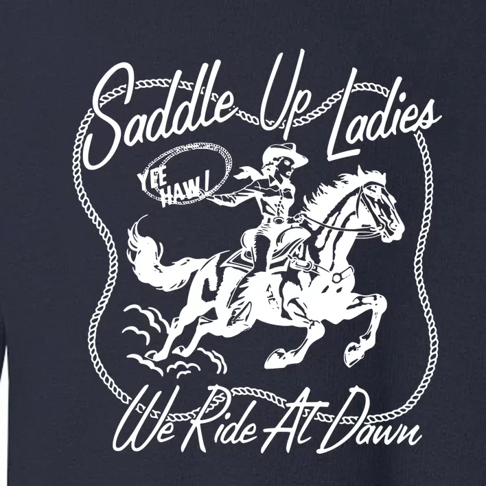 Saddle Up Ladies Toddler Sweatshirt