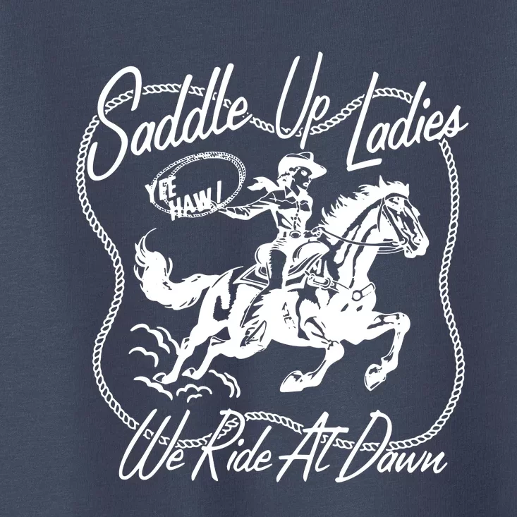 Saddle Up Ladies Toddler T-Shirt