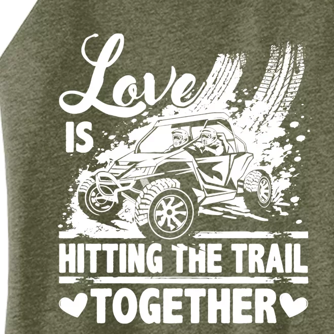 Sxs Utv Love Is Hitting The Trail Together Women’s Perfect Tri Rocker Tank