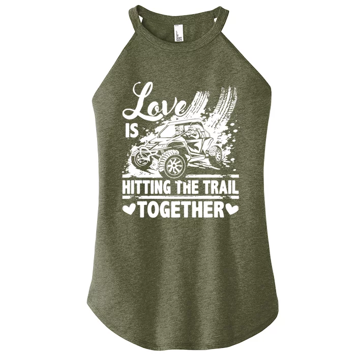 Sxs Utv Love Is Hitting The Trail Together Women’s Perfect Tri Rocker Tank